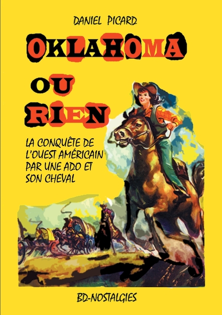 Oklahoma ou rien: Conquête de l'Ouest américain par une adolescente et son cheval., (Paperback)