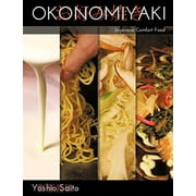 Okonomiyaki: Japanese Comfort Food  Paperback  1466908149 9781466908147 Yoshio Saito