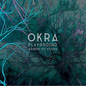 Okra Playground - Aeaeneni Yli Vesien - CD