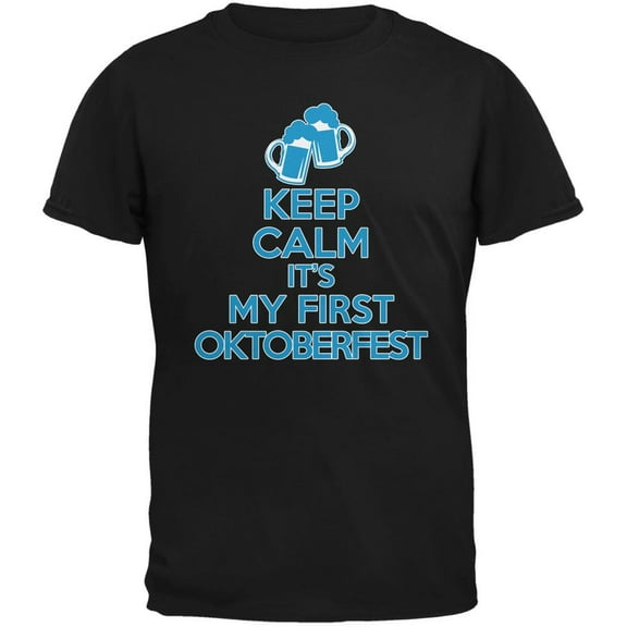 Oktoberfest Keep Calm First Funny Black Adult T-Shirt - Small