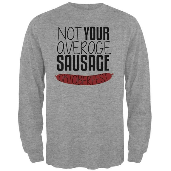 Oktoberfest Not Your Average Sausage German Bratwurst Mens Long Sleeve T Shirt Heather MD