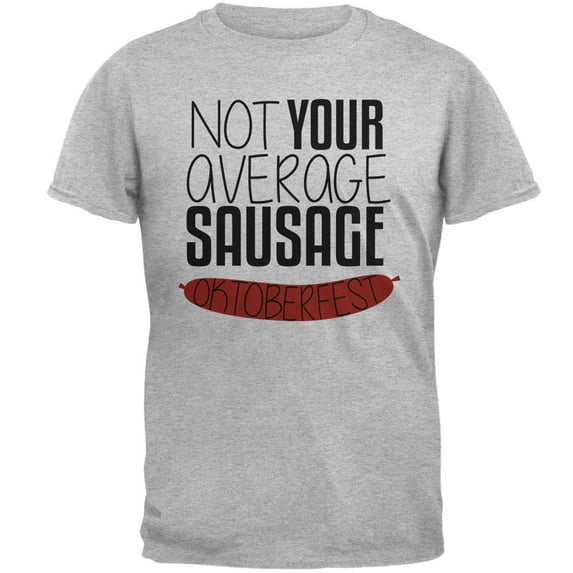 Oktoberfest Not Your Average Sausage German Bratwurst Mens T Shirt Heather SM