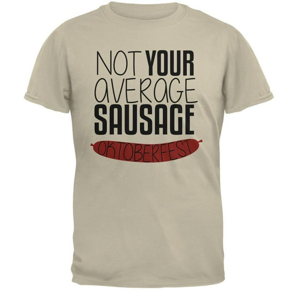 Oktoberfest Not Your Average Sausage German Bratwurst Mens T Shirt Sand MD