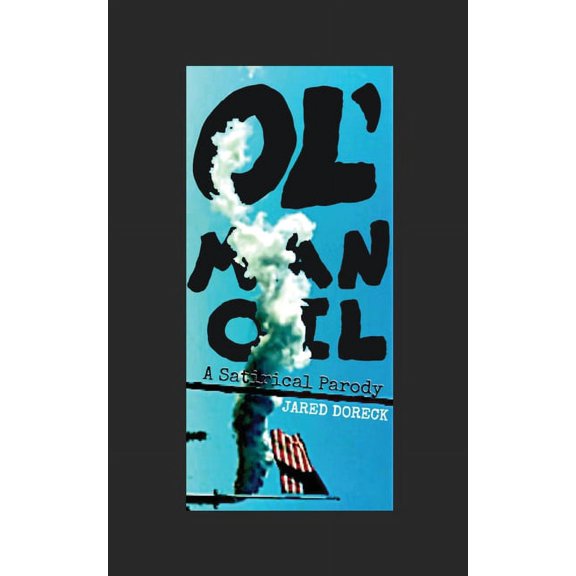 Ol' Man Oil : A Satirical Parody (Paperback)