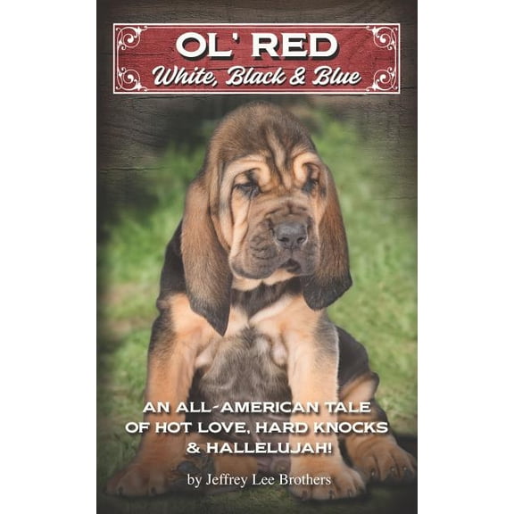Ol' Red, White, Black & Blue: An All-American Story of Hot Love, Hard Knocks & Hallelujah! (Paperback)