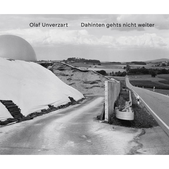 Olaf Unverzart Olaf Unverzart: Da hinten gehts nicht weiter: Fotografien aus dem Ob (Hardcover)