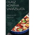 thumbnail image 1 of Olasz Konyha VarÃ¡zslata: UtazÃ¡s az Ã­zek vilÃ¡gÃ¡ban, (Paperback), 1 of 1