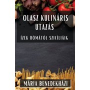 Olasz Kulin ris Utaz s  zek R m t l Szic li ig, Paperback