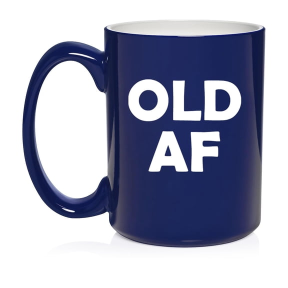 Old AF Birthday Gift Funny Ceramic Coffee Mug Tea Cup Gift for Her, Him, Friend, Coworker, Wife, Husband (15oz Blue)