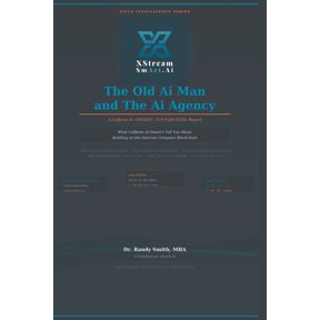 The Old AI Man and the AI Agency The Old Ai Man And The Ai Agency: A Caffeine Ai/DFINITY/ ICP/ Internet Computer, Field INTEL Report, Book 1, (Paperback)