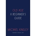 thumbnail image 1 of Old Age : A Beginner's Guide (Hardcover), 1 of 2