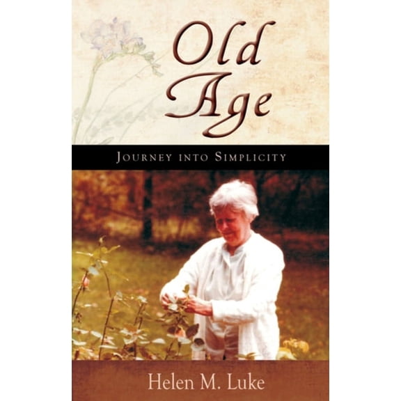 Old Age: Journey Into Simplicity, (Paperback)