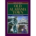 thumbnail image 1 of Old Alabama Town : An Illustrated Guide (Paperback), 1 of 1