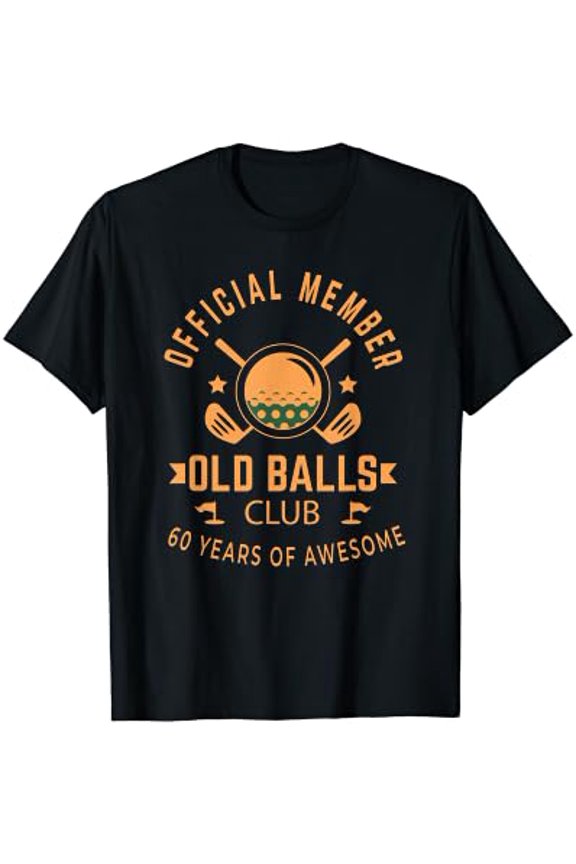 Old Balls Club Golfer Gag Birthday Joke T-Shirt