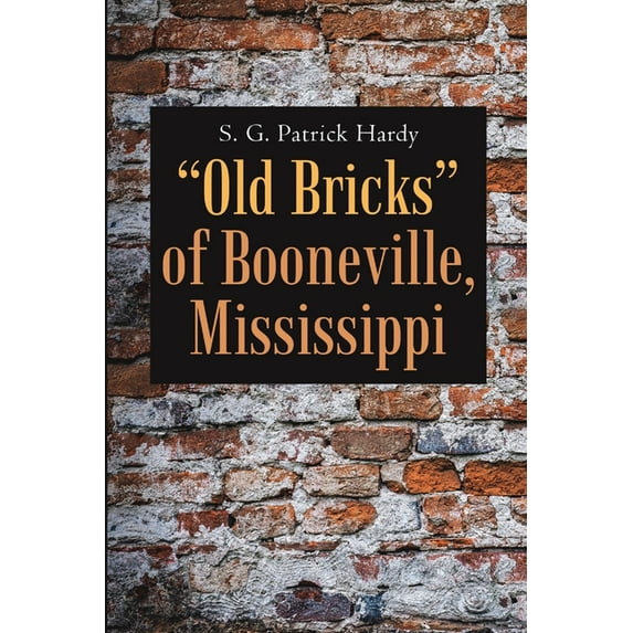 "Old Bricks" of Booneville, Mississippi, (Paperback)