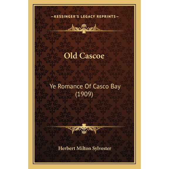 Old Cascoe : Ye Romance Of Casco Bay (1909) (Paperback)