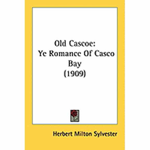 Old Cascoe : Ye Romance Of Casco Bay (1909) (Paperback)