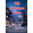 thumbnail image 1 of Pre-Owned Old Christmas Tales: 45 Classic Stories and Poems From the Victorian Era and Beyond (Paperback) 4909069186 9784909069184, 1 of 1