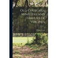 thumbnail image 1 of Old Churches, Ministers and Families of Virginia; Volume 1 (Paperback), 1 of 8
