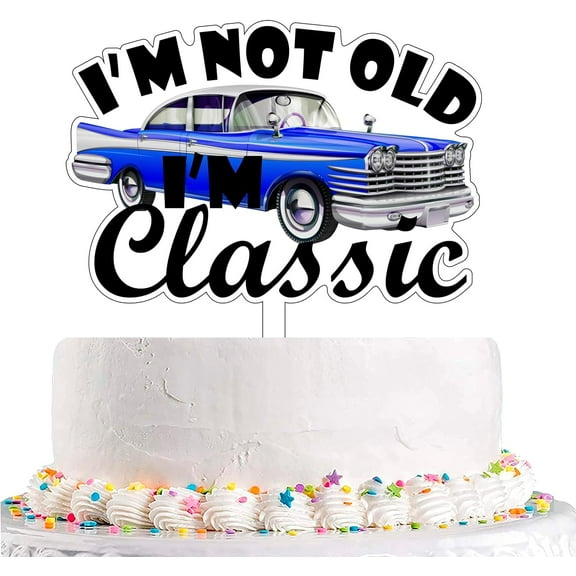 I'm Not Old I'm Classic Cake Topper Classic Car Themed Birthday Cake Decorations Vintage Car Cake Topper 50th/60th/70th 80th/90th/100th Birthday Cake Topper (Blue)
