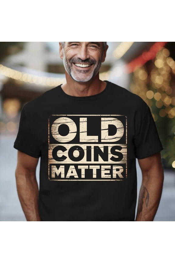 Old Coins Matter for Numismatists Black T-Shirt S-5XL
