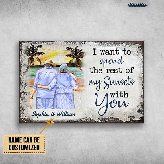 Old Couple On The Beach, I Want To Spend, The Rest Of My Sunsets With You Customized Personalized NAME 11 x 17 Inch Poster