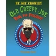 thumbnail image 1 of Old Creepy Joe Runs for President: Old Creepy Joe Runs for President: Volume One (Paperback), 1 of 1