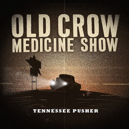Old Crow Medicine Show - Tennessee Pusher - Music & Performance - CD