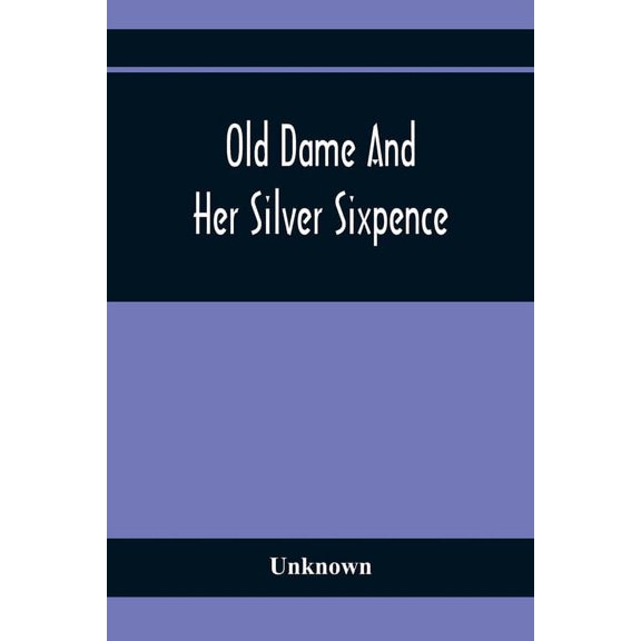Old Dame And Her Silver Sixpence, (Paperback)
