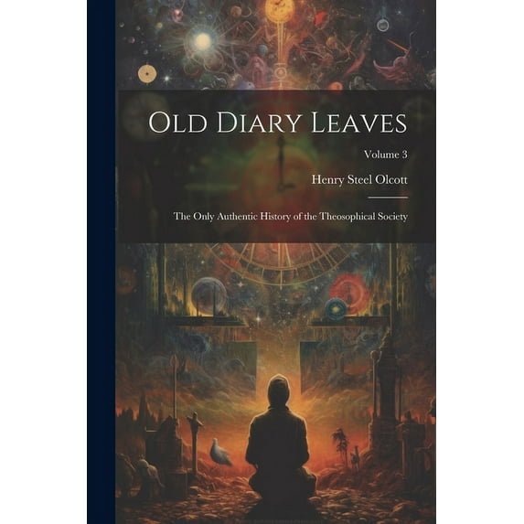 Old Diary Leaves: The Only Authentic History of the Theosophical Society; Volume 3 (Paperback)
