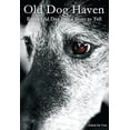 thumbnail image 1 of Pre-Owned Old Dog Haven: Every Old Dog Has a Story to Tell (Paperback) 1934733857 9781934733851, 1 of 1