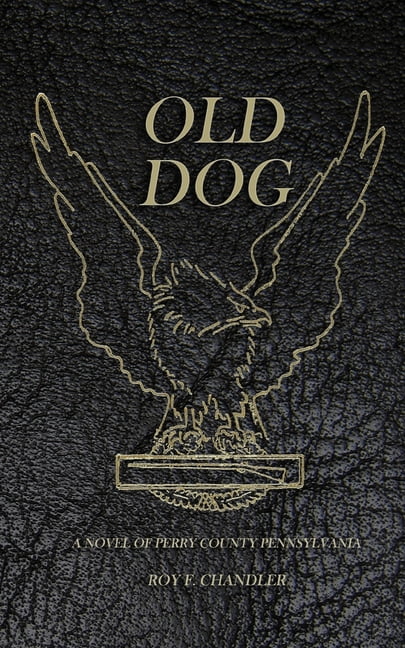 Old Dog (Paperback) by Roy F Chandler