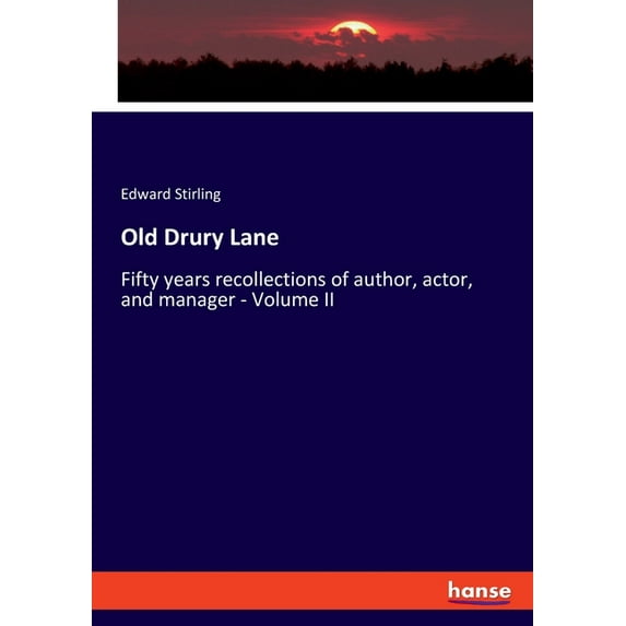Old Drury Lane: Fifty years recollections of author, actor, and manager - Volume II, (Paperback)