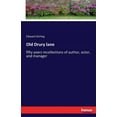 thumbnail image 1 of Old Drury lane : fifty years recollections of author, actor, and manager (Paperback), 1 of 1