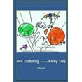 thumbnail image 1 of Old Dumpling and the Rainy Day, (Paperback), 1 of 1