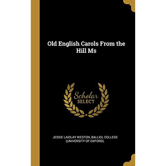 Old English Carols From the Hill Ms Hardcover 0530879557 9780530879550 Jessie Laidlay Weston