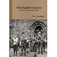 thumbnail image 1 of Old English Customs Extant at the Present Time (Paperback), 1 of 1