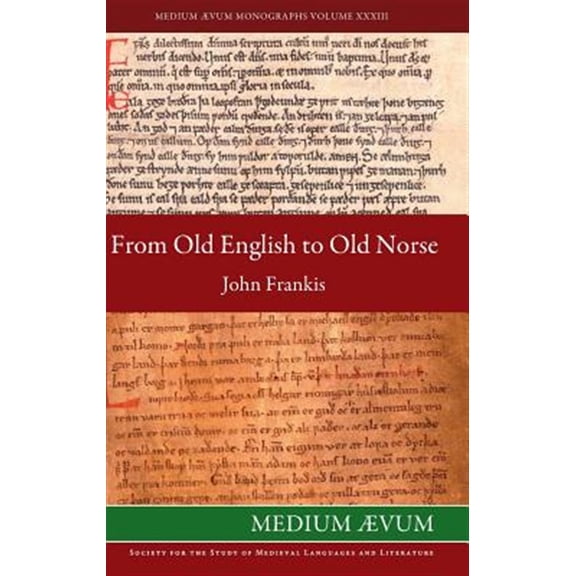 From Old English to Old Norse: A Study of Old English Texts Translated into Old Norse with an Edition of the English and Norse Versions of lfric's De Falsis Diis (Hardcover)