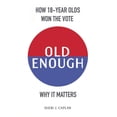 thumbnail image 1 of Old Enough: How 18-Year-Olds Won the Vote & Why it Matters, (Paperback), 1 of 1