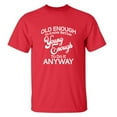 thumbnail image 1 of Old Enough To Know Better Adult Short Sleeve T-shirt, 1 of 1
