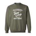 thumbnail image 1 of Old Enough To Know Better Crewneck Sweatshirt, 1 of 3