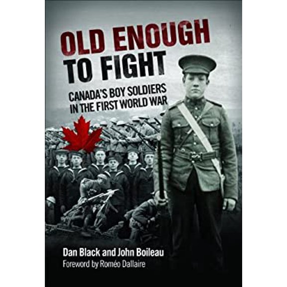 Pre-Owned Old Enough to Fight: Canada's Boy Soldiers in the First World War (Hardcover) 1459405412 9781459405417
