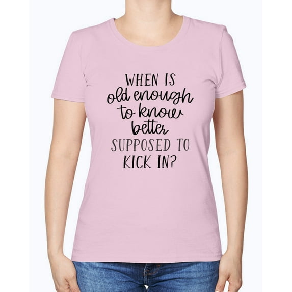 Old Enough to Know Better Ladies Light Colored T-Shirt