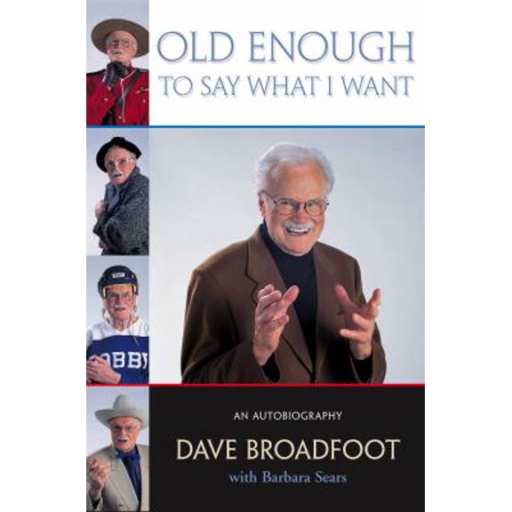 Pre-Owned Old Enough to Say What I Want: An Autobiography (Hardcover) 0771016565 9780771016561