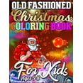 thumbnail image 1 of Old Fashioned Christmas Coloring Book for Kids Ages 5-8 : Merry Christmas Activity Book Full of Coloring, Matching, Mazes, Drawing, Crosswords, Word Searches, Color by Number, Recipes, Word Scrambles & More! (Activity Book for Kids) (Paperback), 1 of 1