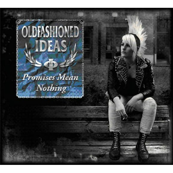 Old Fashioned Ideas - Promises Mean Nothing - Punk Rock - CD