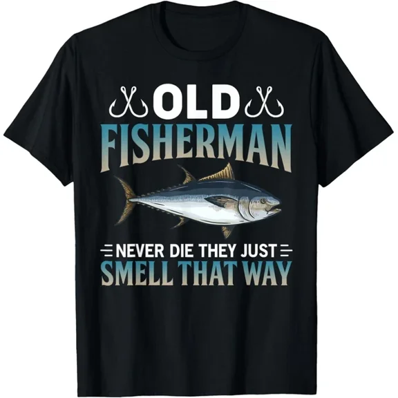 Old Fisherman Never Die They Just Smell That Way T-Shirt Unisex S-5XL Hot Trending Shirt, Vintage Birthday Gift
