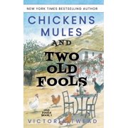 Old Fools Chickens, Mules and Two Old Fools, Book 1, Hardcover
