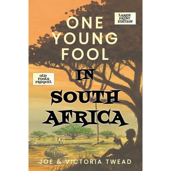 Old Fools Prequel Large Print One Young Fool in South Africa - LARGE PRINT: Prequel, Book 2, (Paperback)