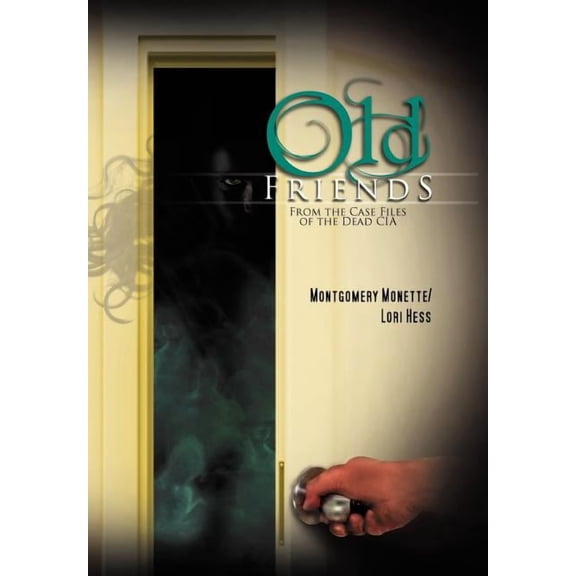Old Friends: From the Case Files of the Dead CIA, (Hardcover)